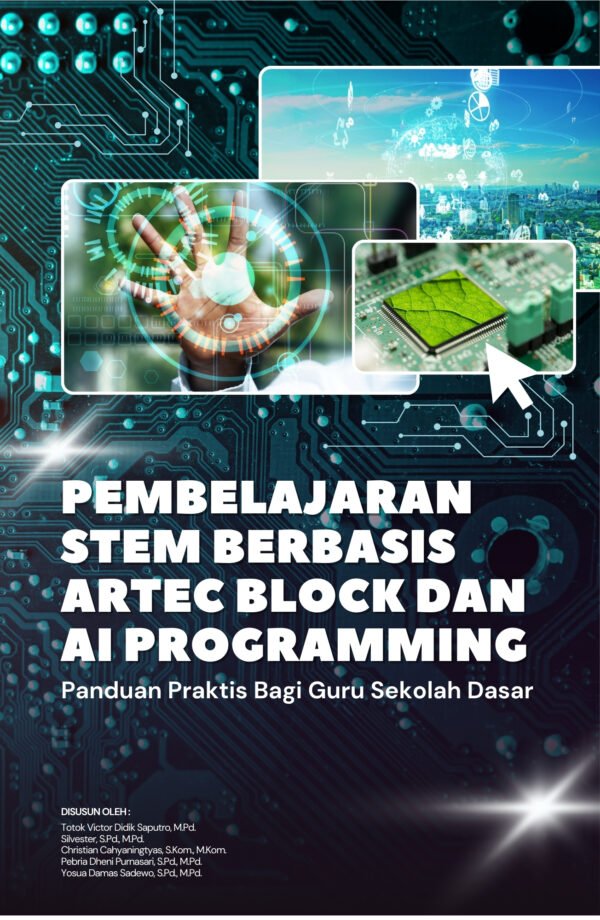 PEMBELAJARAN STEM BERBASIS ARTEC BLOCK DAN AI PROGRAMMING: PANDUAN PRAKTIS BAGI GURU SEKOLAH DASAR