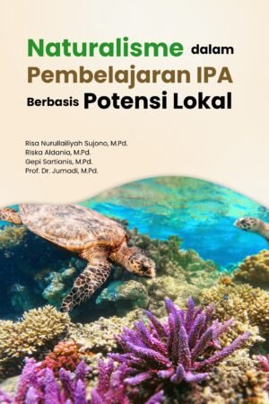 Naturalisme dalam Pembelajaran IPA Berbasis Potensi Lokal