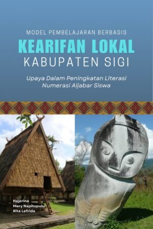 Model Pembelajaran Berbasis Kearifan Lokal Kabupaten Sigi: Upaya Dalam Peningkatan Literasi Numerasi Aljabar Siswa