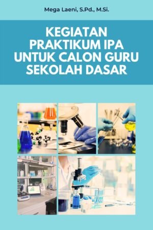 Kegiatan Praktikum IPA Untuk Calon Guru Sekolah Dasar