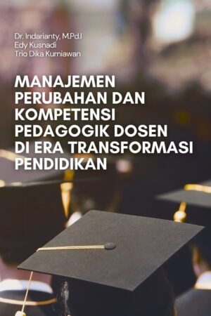 Manajemen Perubahan dan Kompetensi Pedagogik Dosen di Era Transformasi Pendidikan