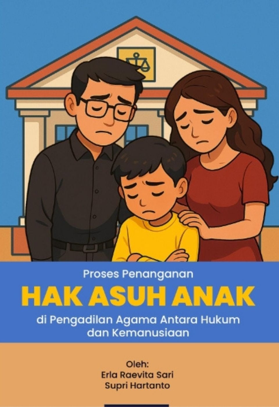 Proses Penanganan Hak Asuh Anak di Pengadilan Agama Antara Hukum dan Kemanusiaan