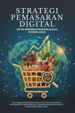 Strategi Pemasaran Digital Untuk Meningkatkan Penjualan Produk Lokal