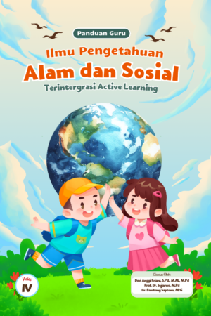 Ilmu Pengetahuan Alam dan Sosial Terintergrasi Active Learning (Buku Guru SD/MI Kelas IV Semester 1)