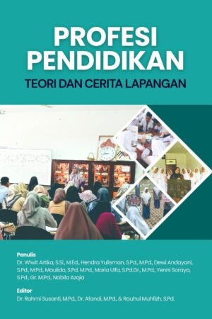 Profesi Pendidikan: Teori dan Cerita Lapangan