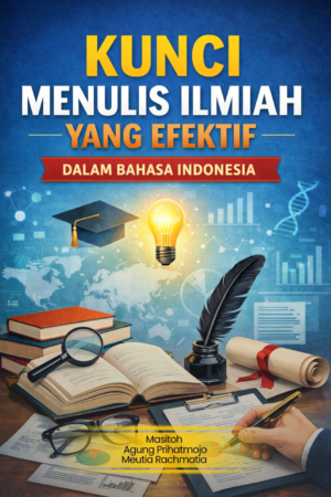 Kunci Menulis Ilmiah yang Efektif dalam Bahasa Indonesia