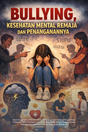 Bullying, Kesehatan Mental Remaja Dan Penanganannya