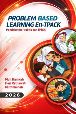 Problem Based Learning En-TPACK (Pendekatan Praktis dan IPTEK)