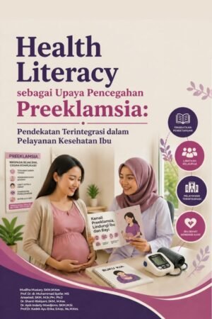 Health Literacy sebagai Upaya Pencegahan Preeklamsia: Pendekatan Terintegrasi dalam Pelayanan Kesehatan Ibu