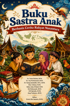 Buku Sastra Anak Berbasis Cerita Rakyat Nusantara