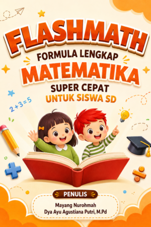 FLASHMATH Formula Lengkap Matematika Super Cepat untuk Siswa SD