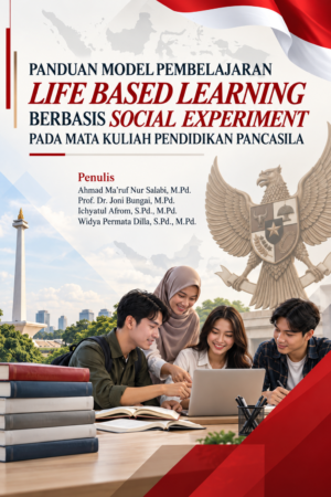 Panduan Model Pembelajaran Life Based Learning Berbasis Social Experiment Pada Mata Kuliah Pendidikan Pancasila