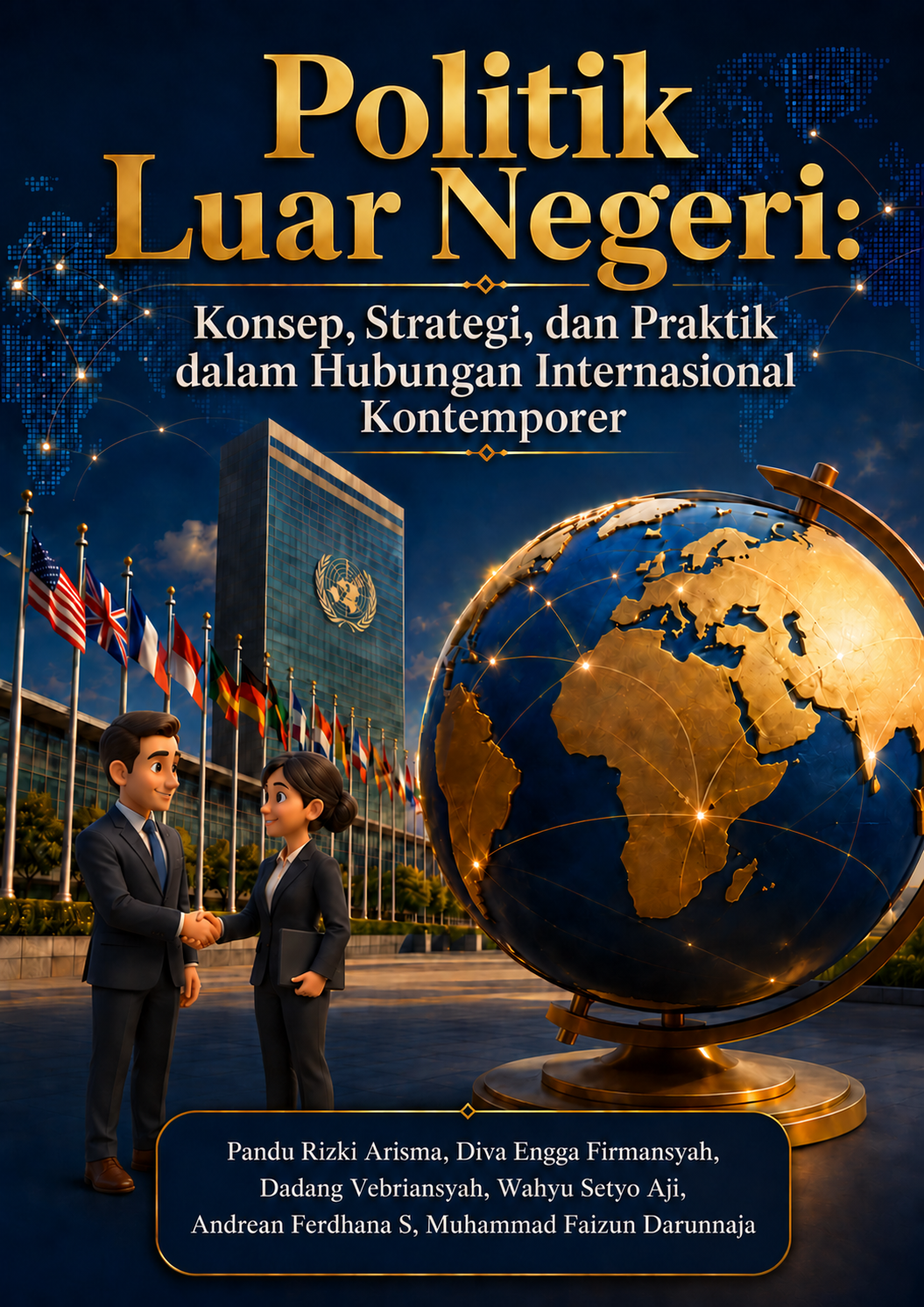 Politik Luar Negeri: Konsep, Strategi dan praktik dalam hubungan internasional kontenporer
