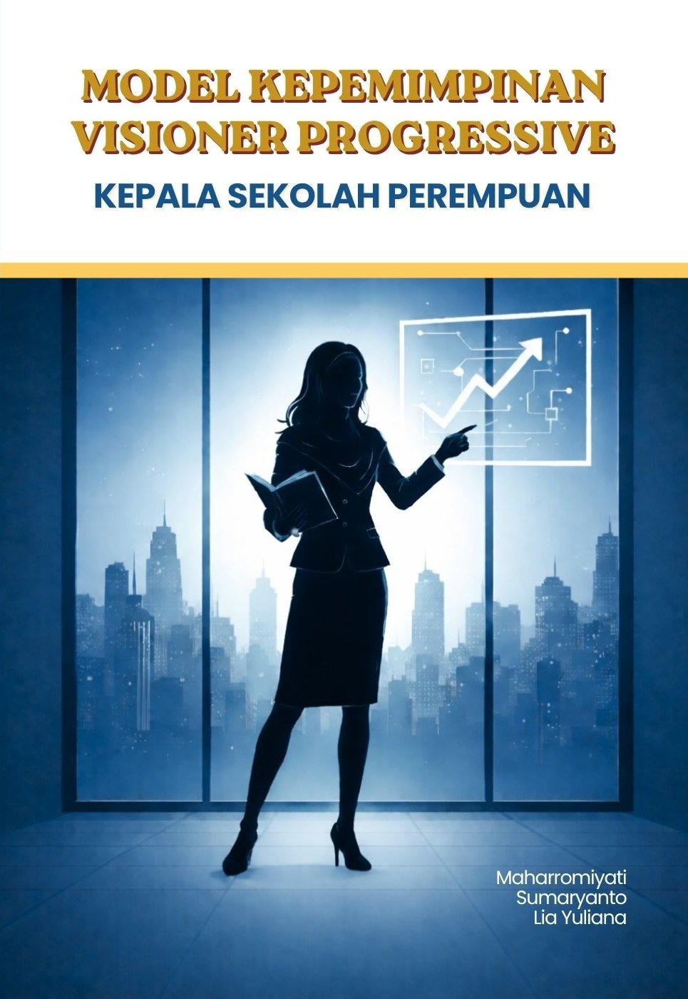Model Kepemimpinan Visioner “PROGRESSIVE” Kepala Sekolah Perempuan