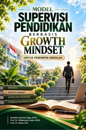 Model Supervisi Pendidikan Berbasis Growth Mindset untuk Pemimpin Sekolah
