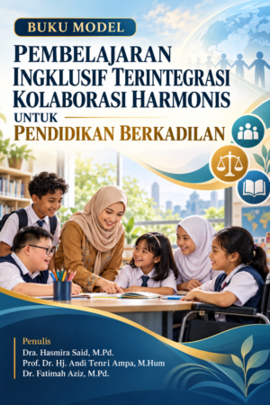 Buku Model: Pembelajaran Ingklusif Terintegrasi Kolaborasi Harmonis Untuk Pendidikan Berkadilan